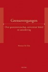 Grensovergangen: Over Geesteswetenschap, Universitair Beleid En Samenleving - Herman De Dijn