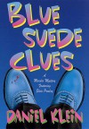 Blue Suede Clues: A Murder Mystery Featuring Elvis Presley - Daniel Klein