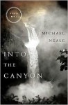 Into the Canyon: A River Novel - Eleanor Robins, Michael Neale