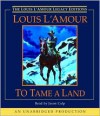 Tame a Land - Louis L'Amour, Read by Jason Culp