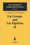 Lie Groups and Lie Algebras II: Discrete Subgroups of Lie Groups and Cohomologies of Lie Groups and Lie Algebras - A.L. Onishchik, Ernst B. Vinberg, J. Danskin, B.L. Feigin, D.B. Fuchs, V.V. Gorbatsevich, O.V. Shvartsman