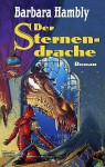 Der Sternendrache - Barbara Hambly, Susanne Tschirner