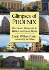 Glimpses of Phoenix: The Desert Metropolis in Written and Visual Media - David William Foster