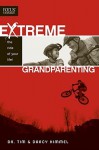 Extreme Grandparenting - Tim Kimmel