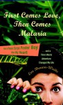 First Comes Love, then Comes Malaria: How a Peace Corps Poster Boy Won My Heart and a Third World Adventure Changed My Life - Eve Brown-Waite