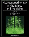 Neuroendocrinology in Physiology and Medicine - P. Michael Conn, Marc E. Freeman