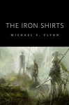 The Iron Shirts - Michael Flynn