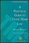 A Practical Guide to Trade Marks (Intellectual property guides) - Amanda Michaels