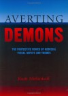 Averting Demons: The Protecting Power of Medieval Visual Motifs and Themes, 2 Volumes - Ruth Mellinkoff