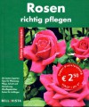 Rosen richtig pflegen - Gerhard Worm, Jürgen Becker