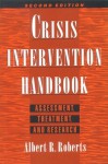 Crisis Intervention Handbook: Assessment, Treatment, and Research - Albert R. Roberts