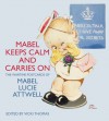 Mabel Keeps Calm and Carries On: The Wartime Postcards of Mabel Lucie Attwell - Mabel Lucie Attwell, Vicki Thomas