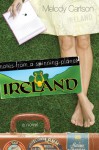 Ireland (Notes from a Spinning Planet Series) - Melody Carlson