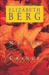 Never Change - Elizabeth Berg