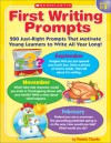 First Writing Prompts: 200 Just-Right Prompts That Motivate Young Learners to Write All Year Long! - Pamela Chanko