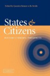 States and Citizens: History, Theory, Prospects - Quentin Skinner, Bo Stråth