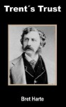 Trent's Trust - Bret Harte