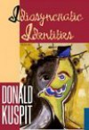 Idiosyncratic Identities - Donald B. Kuspit