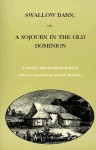 Swallow Barn; Or, a Sojourn in the Old Dominion (Library of Southern Civilization) - John Pendleton Kennedy