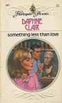 Something Less Than Love - Daphne Clair