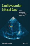 Cardiovascular Critical Care - M.J.D. Griffiths, Jeremy Cordingley, Susanna Price