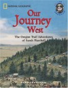 Our Journey West: An Adventure on the Oregon Trail - Gare Thompson, Nancy Feresten