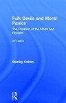 Folk Devils and Moral Panics - Stanley Cohen, Cohen Stanley