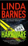 Hardware (A Carlotta Carlyle Mystery #6) - Linda Barnes