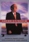 America's Mayor: The Hidden History of Rudy Giuliani's New York - Robert Polner, Jimmy Breslin