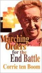 Marching Orders For The End Battle - Corrie ten Boom