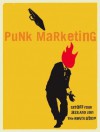 Punk Marketing Manifesto: The Arguments of the Revolution - Richard Laermer, Mark Simmons