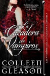 La cazadora de vampiros (Las Aventuras de la Cazadora Gardella, #1) - Colleen Gleason, Emilia Merlo