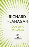 Out of a Wild Sea (Storycuts) - Richard Flanagan