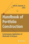 Handbook of Portfolio Construction: Contemporary Applications of Markowitz Techniques - John B. Guerard Jr.