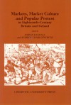 Markets, Market Culture and Popular Protest in Eighteenth-century Britain and Ireland - Adrian Randall, Andrew Charlesworth