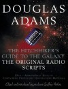 The Hitchhiker's Guide to the Galaxy: Original Radio Scripts (Hitchhiker's Guide: Radio Play, #1-2) - Douglas Adams