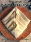 The Art of Napkin Folding: Completing the Elegant Table - Susan Schoenfeld Kalish, Nancy Kalish