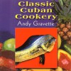 Classic Cuban Cookery - Andy Gravette