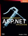 Designing Microsoft® ASP.NET Applications - Douglas J. Reilly