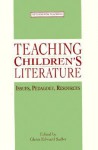 Teaching Childrens Literature - Glenn Edward Sadler