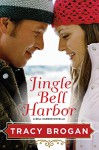 Jingle Bell Harbor (A Bell Harbor Novella) - Tracy Brogan