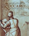 Taddeo and Federico Zuccaro: Artist-Brothers in Renaissance Rome - Julian Brooks, Robert Williams, Peter Lukehart, Christina Strunck