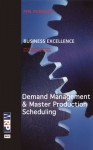 Demand Management and Master Production Scheduling (Business Excellence) - Phil Robinson