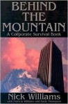 Behind the Mountain: A Corporate Survival Book - Nick Williams, Patricia Williams, Katie Thompson