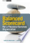 Creating a Balanced Scorecard for a Financial Services Organization - James Creelman