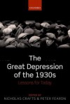 The Great Depression of the 1930s: Lessons for Today - Nicholas Crafts, Peter Fearon