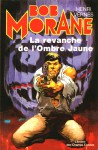 La revanche de l'Ombre Jaune (Bob Morane #37) - Henri Vernes, Antonio Paras