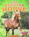 The Relgian Horse - Sara Green