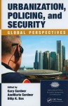 Urbanization, Policing, and Security: Global Perspectives - Gary Cordner, Dilip K. Das, AnnMarie Cordner