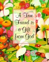 A True Friend is a Gift from God - Sarah M. Hupp, Mary Russel